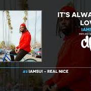 Il testo REAL NICE di IAMSU! è presente anche nell'album Its always pure love (2019)