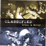 Il testo TRIAL & ERROR di CLASSIFIED è presente anche nell'album Trial & error (2003)