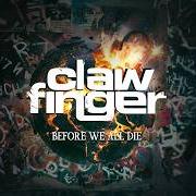 Il testo A FUCKING DISGRACE dei CLAWFINGER è presente anche nell'album Before we all die (2026)