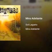 Il testo LO MÁS DULCE di SOL LAGARTO è presente anche nell'album Mira adelante (2004)