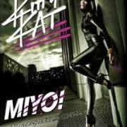 Il testo MIYO! di KITTY KAT è presente anche nell'album Miyo! (2009)