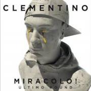 Il testo LUNA di CLEMENTINO è presente anche nell'album Miracolo! ultimo round (2016)