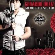 Il testo PODER INEXPLICABLE di GERARDO ORTIZ è presente anche nell'album Morir y existir en vivo (2011)