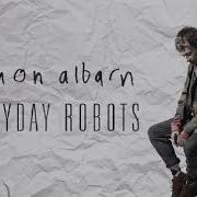 Il testo YOU AND ME di DAMON ALBARN è presente anche nell'album Everyday robots (2014)