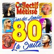 Il testo AFRICA dei COLLECTIF MÉTISSÉ è presente anche nell'album Fans des années 80 la suite (2017)