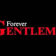 Forever gentlemen Forever gentlemen