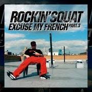 Il testo L'UNDAGROUND S'EXPRIME (CHAPITRE 7) dei ROCKIN SQUAT è presente anche nell'album Excuse my french, vol. 3 (2015)