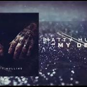 Il testo BY MY SIDE di MATTY MULLINS è presente anche nell'album Matty mullins (2014)