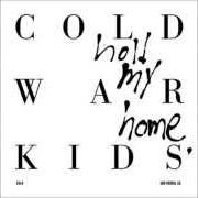 Il testo NIGHTS & WEEKENDS dei COLD WAR KIDS è presente anche nell'album Hold my home (2014)