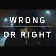 Il testo WRONG OR RIGHT (REMIX) di KWABS è presente anche nell'album Wrong or right (2014)