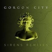 Il testo UNMISSABLE di GORGON CITY è presente anche nell'album Sirens (2014)