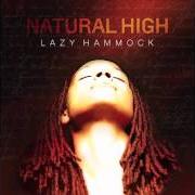 Il testo WHICH WAY di LAZY HAMMOCK è presente anche nell'album Natural high (2012)