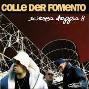 Il testo INTRO dei COLLE DER FOMENTO è presente anche nell'album Scienza doppia h (1999)
