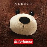 Il testo ENTERTAINER di NERONE è presente anche nell'album Entertainer (2018)