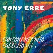 Il testo IN UN ANGOLO DI CIELO di TONY ERRE è presente anche nell'album Canzoni nel mio cassetto vol 1