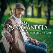 Il testo EL CANDELITA di PACO CANDELA è presente anche nell'album Sientate a mi vera (2015)