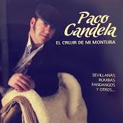 Il testo A HUELVA LE DOY LA MANO di PACO CANDELA è presente anche nell'album El crujir de mi montura (2012)