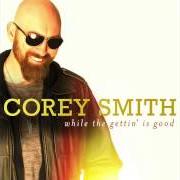 Il testo FLIP-FLOP di COREY SMITH è presente anche nell'album While the gettin' is good (2015)