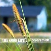 Il testo HARMONY di COREY SMITH è presente anche nell'album The good life (2005)