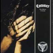 Il testo NO NEED TO BE HUMAN dei CORONER è presente anche nell'album No more color (1989)