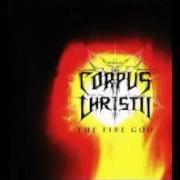Il testo THE BURNING dei CORPUS CHRISTII è presente anche nell'album The fire god (2001)