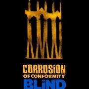 Il testo ...REMAIN dei CORROSION OF CONFORMITY è presente anche nell'album Blind (1991)