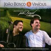 Il testo CONSTELAÇOES di JOÃO BOSCO & VINICIUS è presente anche nell'album João bosco e vinícius (2011)