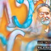 Il testo MATUSALÉM di LUIZ TATIT è presente anche nell'album Palavras e sonhos (2016)