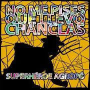 Il testo EN CHINA dei NO ME PISES QUE LLEVO CHANCLAS è presente anche nell'album Superhéroe agropop (2009)
