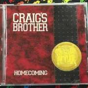 Il testo WHO AM I? dei CRAIG'S BROTHER è presente anche nell'album Homecoming (1998)