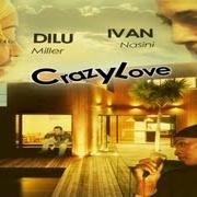 Il testo CRAZY LOVE di IVAN NASINI & DILU MILLER è presente anche nell'album Crazy love