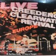 Il testo BORN ON THE BAYOU dei CREEDENCE CLEARWATER REVIVAL è presente anche nell'album Live in europe (1973)