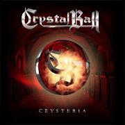 Il testo CALL OF THE WILD (FEAT. RONNIE ROMERO) dei CRYSTAL BALL è presente anche nell'album Crysteria (2022)