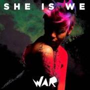 Il testo RUNAWAYS di SHE IS WE è presente anche nell'album War (2016)