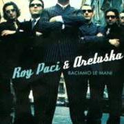 Il testo THE DUSE di ROY PACI & ARETUSKA è presente anche nell'album Baciamo le mani (2002)