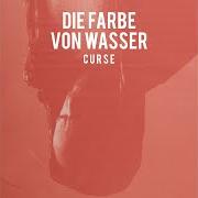 Il testo MANUSKRIPT di CURSE è presente anche nell'album Die farbe von wasser (2018)