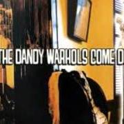 Il testo I LOVE YOU di THE DANDY WARHOLS è presente anche nell'album ...The dandy warhols come down (1997)