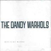 Il testo NOTHING (LIFESTYLE OF A TORTURED ARTIST FOR SALE) di THE DANDY WARHOLS è presente anche nell'album Dandys rule ok! (1995)