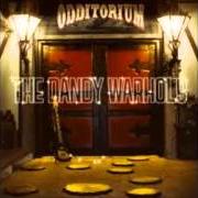 Il testo LOVE IS THE NEW FEEL AWFUL di THE DANDY WARHOLS è presente anche nell'album Odditorium or warlords of mars (2005)