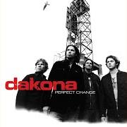 Il testo PERFECT CHANGE dei DAKONA è presente anche nell'album Perfect change (2003)