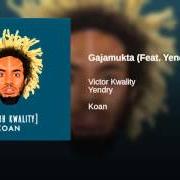 Il testo GAJAMUKTA di VICTOR KWALITY è presente anche nell'album Koan (2016)