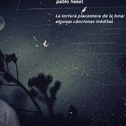 Il testo BOCAS DEL TIEMPO di PABLO HASÉL è presente anche nell'album La tortura placentera de la luna (2012)
