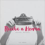 Il testo RECEBE A HONRA di RACHEL NOVAES è presente anche nell'album Recebe a honra (2016)