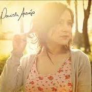 Il testo CONEXÃO di DANIELA ARAÚJO è presente anche nell'album Daniela araújo (2007)