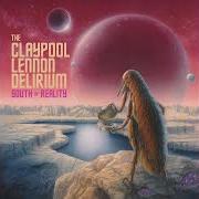 Il testo CRICKET CHRONICLES REVISITED: PT. I, ASK YOUR DOCTOR / PT. II, PSYDE EFFECTS di THE CLAYPOOL LENNON DELIRIUM è presente anche nell'album South of reality (2019)