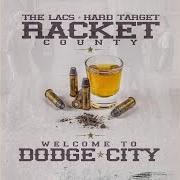 Il testo THEY AIN'T SEEN NOTHIN' di RACKET COUNTY, THE LACS & HARD TARGET è presente anche nell'album Welcome to dodge city (2016)