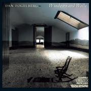 Il testo WINDOWS AND WALLS di DAN FOGELBERG è presente anche nell'album Windows and walls (1984)