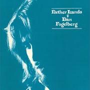 Il testo SKETCHES di DAN FOGELBERG è presente anche nell'album Nether lands (1977)