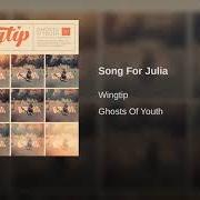 Il testo SONG FOR JULIA di WINGTIP è presente anche nell'album Ghosts of youth (2018)