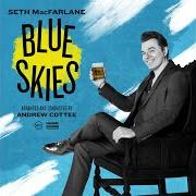 Il testo BLUE SKIES di SETH MACFARLANE è presente anche nell'album Blue skies (2022)